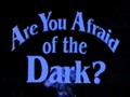 Are You Afraid of the Dark? - are-you-afraid-of-the-dark photo