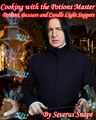 Cook With the Potions Master - severus-snape fan art