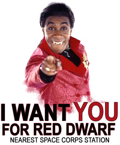  I want wewe for Red Dwarf