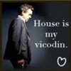 House is, indeed my vicodin. jamfan4 photo