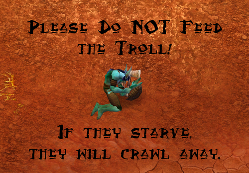  Do not feed the trolls