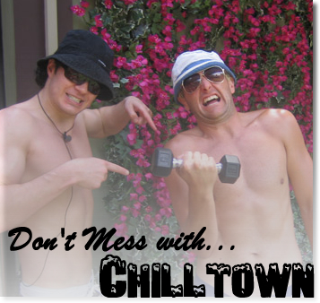  Don't Mess With Chilltown