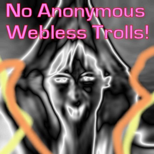 No More Webless Trolls